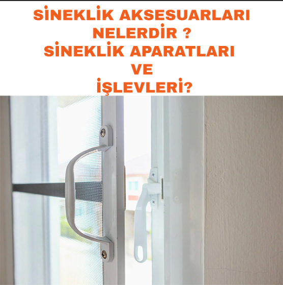 Sineklik Aksesuarları Nelerdir ? Sineklik Aparatları ve İşlevleri Nedir ?